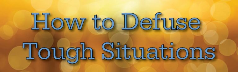 How to Defuse Tough Situations
